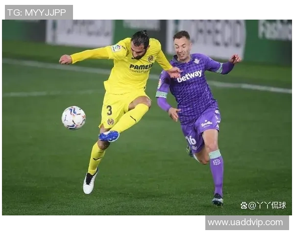 皇家贝蒂斯与比利亚雷亚尔激战正酣比分悬念不断引人关注